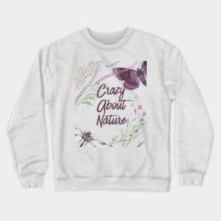 Nature Lovers Design - Crazy About Nature Crewneck Sweatshirt